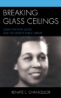 Breaking Glass Ceilings : Clara Stanton Jones and the Detroit Public Library - Book