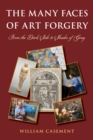 The Many Faces of Art Forgery : From the Dark Side to Shades of Gray - Book