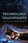 Technology Touchpoints : Parenting in the Digital Dystopia - Book