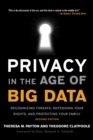 Privacy in the Age of Big Data : Recognizing Threats, Defending Your Rights, and Protecting Your Family - Book