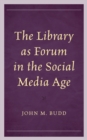 The Library as Forum in the Social Media Age - Book