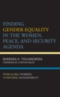 Finding Gender Equality in the Women, Peace, and Security Agenda : From Global Promises to National Accountability - Book