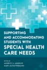 Supporting and Accommodating Students with Special Health Care Needs - Book