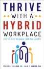 Thrive with a Hybrid Workplace : Step-by-Step Guidance from the Experts - Book