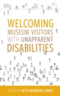 Welcoming Museum Visitors with Unapparent Disabilities - Book