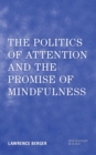 The Politics of Attention and the Promise of Mindfulness - Book