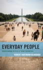 Everyday People : Understanding the Rise of Trump Supporters - Book