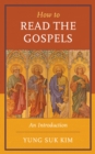 How to Read the Gospels : An Introduction - Book