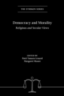 Democracy and Morality : Religious and Secular Views - Book