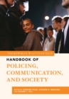 The Rowman & Littlefield Handbook of Policing, Communication, and Society - Book