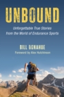 Unbound : Unforgettable True Stories from the World of Endurance Sports - Book