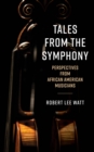 Tales from the Symphony : Perspectives from African American Musicians - Book