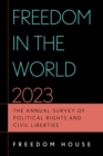 Freedom in the World 2023 : The Annual Survey of Political Rights and Civil Liberties - Book