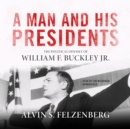 A Man and His Presidents - eAudiobook