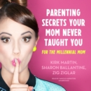Parenting Secrets Your Mom Never Taught You - eAudiobook