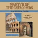 Martyr of the Catacombs - eAudiobook