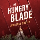 The Hungry Blade - eAudiobook