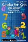 Classic Sudoku For Kids 9x9 Deluxe - Easy to Extreme - Volume 17 - 333 Logic Puz - Book