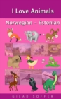 I Love Animals Norwegian - Estonian - Book