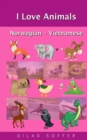 I Love Animals Norwegian - Vietnamese - Book