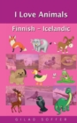 I Love Animals Finnish - Icelandic - Book