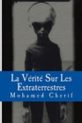 La Verite Sur Les Extraterrestres : Qu'est ce qu'on Sait? - Book