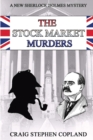 The Stock Market Murders : A New Sherlock Holmes Mystery - Book