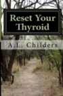 Reset Your Thyroid : 21-day Meal Plan to Reset Your Thyroid - Book