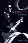 Rhapsody in Black : The Life and Music of Roy Orbison - Book