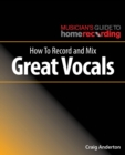 How to Record and Mix Great Vocals - Book
