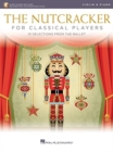 The Nutcracker for Classical Players : Violin and Piano Book/Online Audio - Book