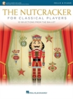 The Nutcracker for Classical Players : Cello with Piano Reduction - Book