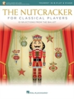 The Nutcracker for Classical Players : Trumpet and Piano Book/Online Audio - Book