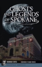 Ghosts and Legends of Spokane - Book