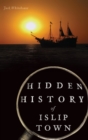 Hidden History of Islip Town - Book