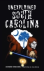 Unexplained South Carolina - Book