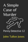 A Simple Case of Murder : Penny Detective 12 - Book
