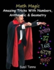 Math Magic : Amazing Tricks With Numbers, Arithmetic & Geometry! - Book