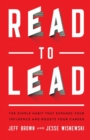 Read to Lead - The Simple Habit That Expands Your Influence and Boosts Your Career - Book
