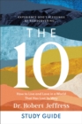 The 10 Study Guide - How to Live and Love in a World That Has Lost Its Way - Book