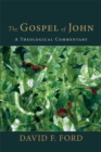 The Gospel of John : A Theological Commentary - Book