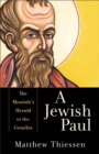 A Jewish Paul - The Messiah`s Herald to the Gentiles - Book
