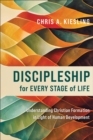 Discipleship for Every Stage of Life – Understanding Christian Formation in Light of Human Development - Book