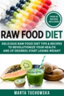 Raw Food Diet : Delicious Raw Food Diet Tips & Recipes to Revolutionize Your Health and (if desired) Start Losing Weight - Book