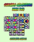 Seniors Colouring Book Two : Bigger Patterns for Easier Colouring - Book