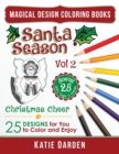 Santa Season - Christmas Cheer (Volume 2) : 25 Cartoons, Drawings & Mandalas for You to Color & Enjoy - Book