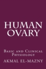 Human Ovary : Basic and Clinical Physiology - Book