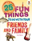 25 Fun Things to Do with Your Friends and Family - eBook
