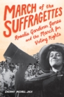 March of the Suffragettes : Rosalie Gardiner Jones and the March for Voting Rights - eBook