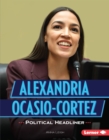 Alexandria Ocasio-Cortez : Political Headliner - eBook